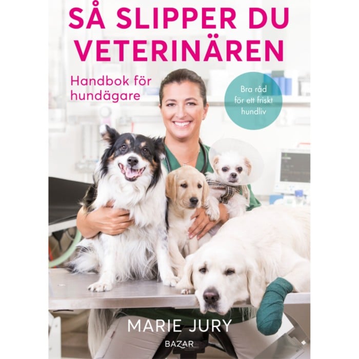 Så slipper du veterinären - En handbok för hundägare